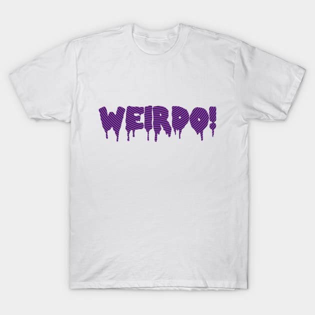 Proud Weirdo! T-Shirt by ShinyBat